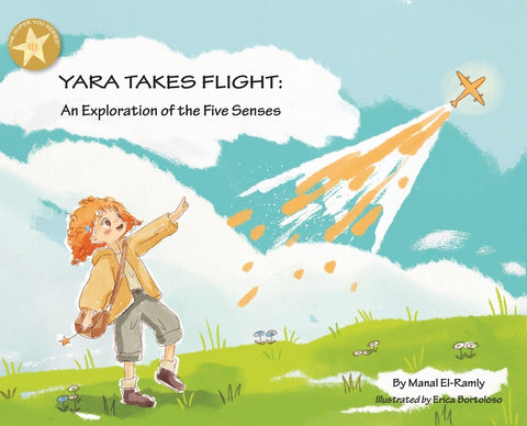 Yara Takes Flight: An Exploration of the Five Senses by El-Ramly, Manal