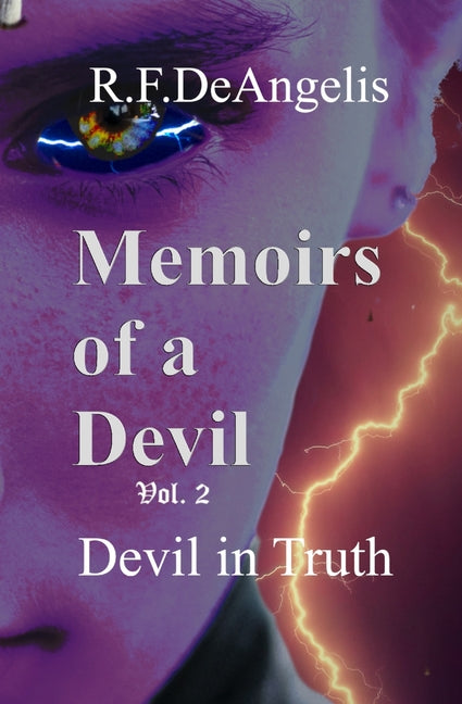 Devil in Truth: Memoirs of a Devil Vol 2 by Deangelis, R. F.