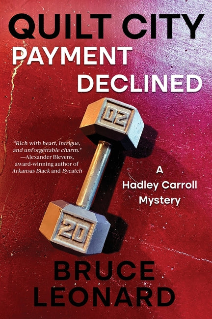 Quilt City: Payment Declined: A Hadley Carroll Mystery by Leonard, Bruce