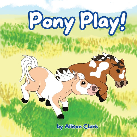 Pony Play! by Clark, Allison