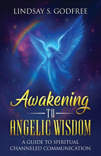 Awakening to Angelic Wisdom: A Guide to Spiritual Channeled Communication