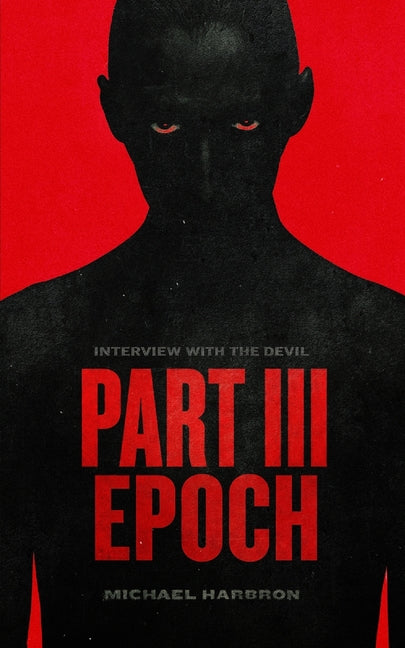 Interview with the Devil: Epoch by Harbron, Michael