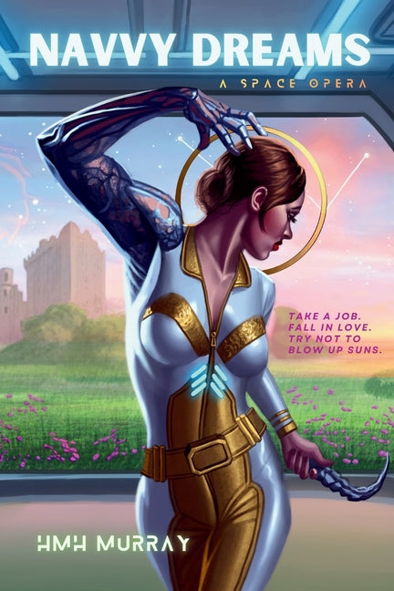 Navvy Dreams: Tales From a Stinking, Star-Crossed Milky Way, Book One