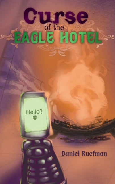 Curse of the Eagle Hotel by Ruefman, Daniel