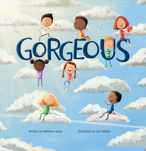 Gorgeous: A Rhyming Picture Book about Self Love, Confidence, and Embracing Your Uniqueness by Davis, Kathleen
