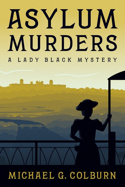 Asylum Murders: A Lady Black Mystery