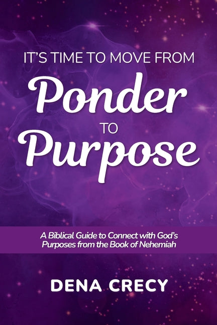 It's Time to Move from Ponder to Purpose