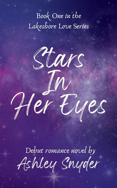Stars In Her Eyes: Book One in the Lakeshore Love Series by Snyder, Ashley
