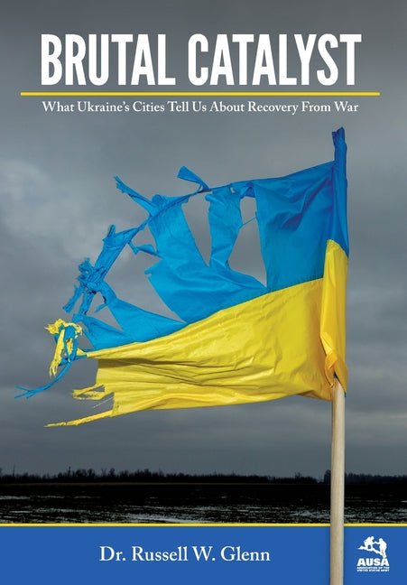 Brutal Catalyst: What Ukraine's Cities Tell Us About Recovery From War