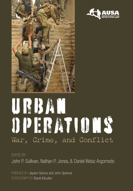 Urban Operations: War, Crime, and Conflict by Sullivan, John P.