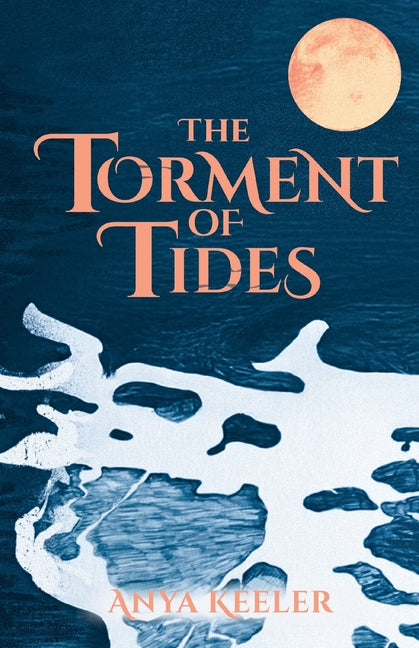 The Torment of Tides by Keeler, Anya