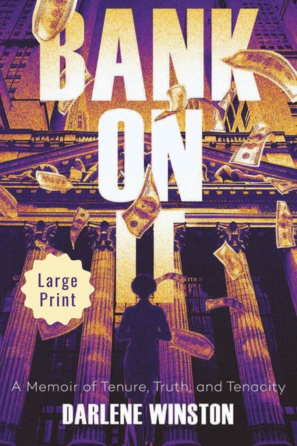 Bank On It: A Memoir of Tenure, Truth, and Tenacity