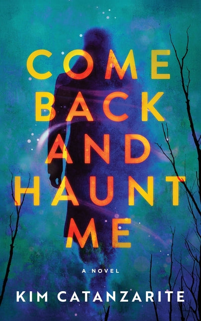 Come Back and Haunt Me