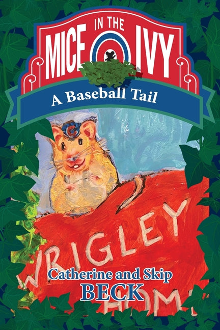 Mice in the Ivy: A Baseball Tail by Beck, Catherine