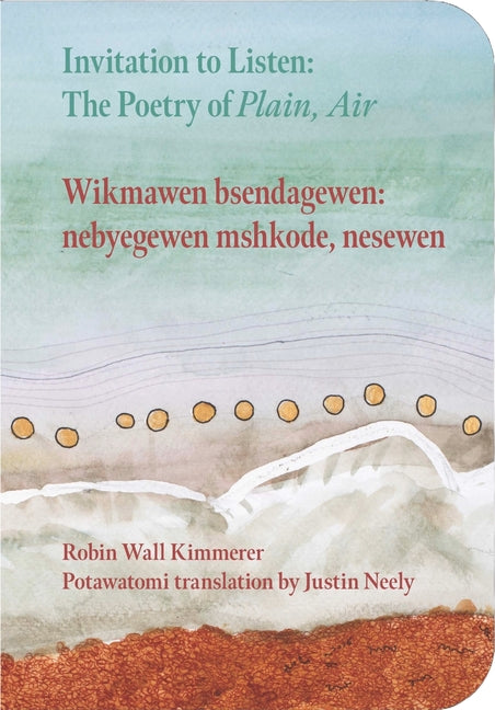 Invitation to Listen: The Poetry of Plain, Air: The Poetry of Plain, Air by Kimmerer, Robin Wall