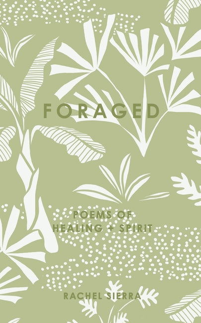 foraged: poems of healing + spirit