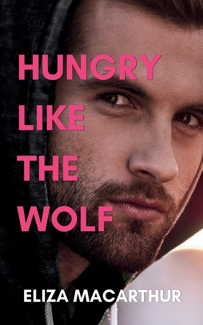 Hungry Like the Wolf by MacArthur, Eliza