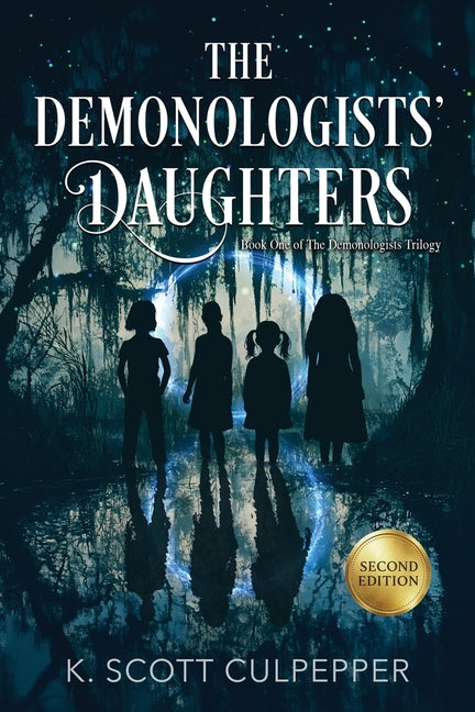 The Demonologists' Daughters: Book One of The Demonologists Trilogy by Culpepper, K. Scott