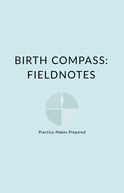 Birth Compass: Fieldnotes