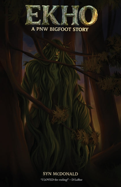 Ekho: A PNW Bigfoot Story by McDonald, Syn P.