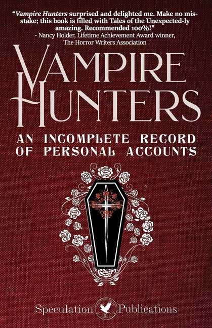 Vampire Hunters: An Incomplete Record of Personal Accounts