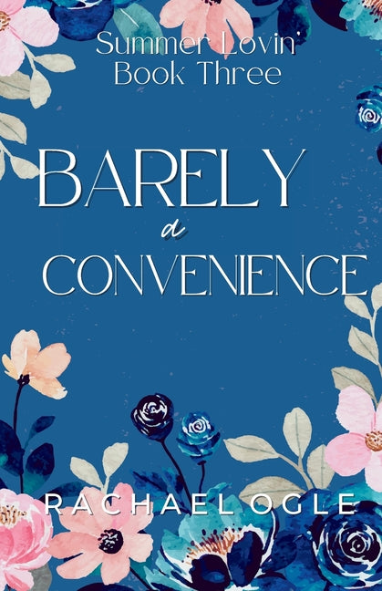 Barely a Convenience by Ogle, Rachael