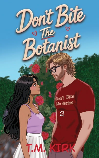 Don't Bite the Botanist by Kirk, T. M.