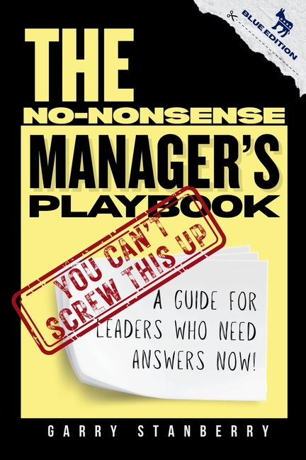 The No-Nonsense Manager's Playbook: A Guide for Leaders Who Need Answers Now! BLUE AMERICA EDITION