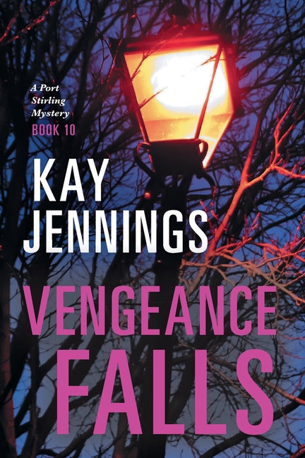 Vengeance Falls: A Port Stirling Mystery by Jennings, Kay