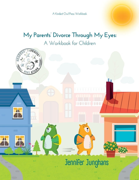 My Parents' Divorce Through My Eyes: A Workbook for Children by Junghans, Jennifer