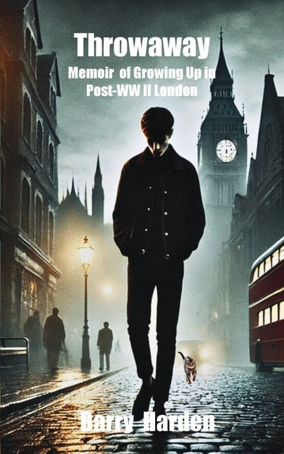Throwaway: A Memoir of Growing Up in Post-WW II London