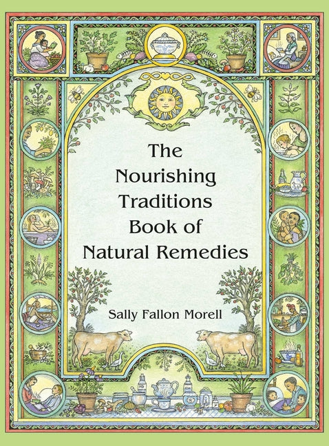 The Nourishing Traditions Book of Natural Remedies by Morell, Sally Fallon