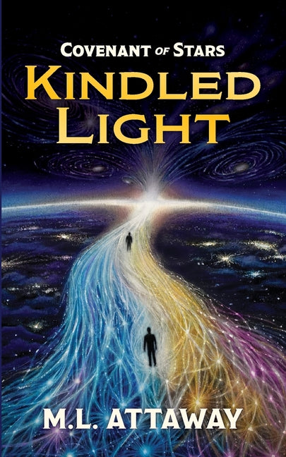 Covenant of Stars - Kindled Light by Attaway, M. L.