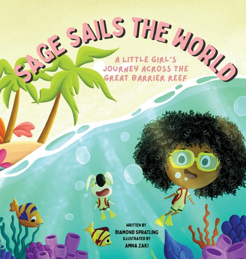 Sage Sails the World: A Little Girl's Journey across The Great Barrier Reef