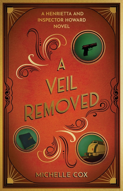 A Veil Removed: A Henrietta and Inspector Howard Novel by Cox, Michelle