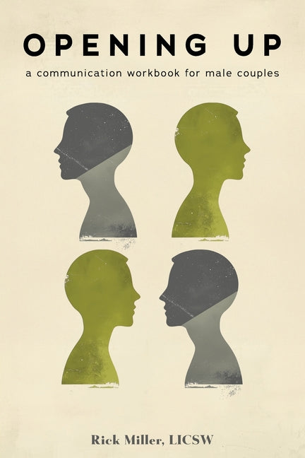 Opening Up: A Communication Workbook for Male Couples