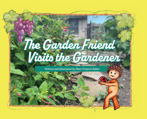 The Garden Friend Visits the Gardener