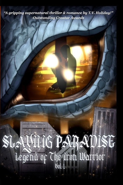 Slaying Paradise: Legend of The Iron Warrior Vol. 1 by Holiday, T. V.