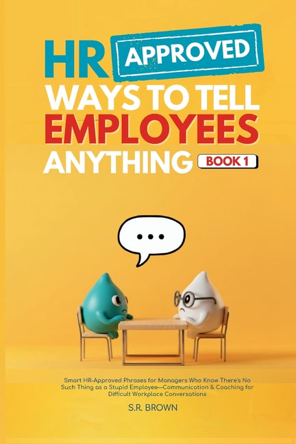 HR Approved Ways To Tell Employees Anything - Book 1