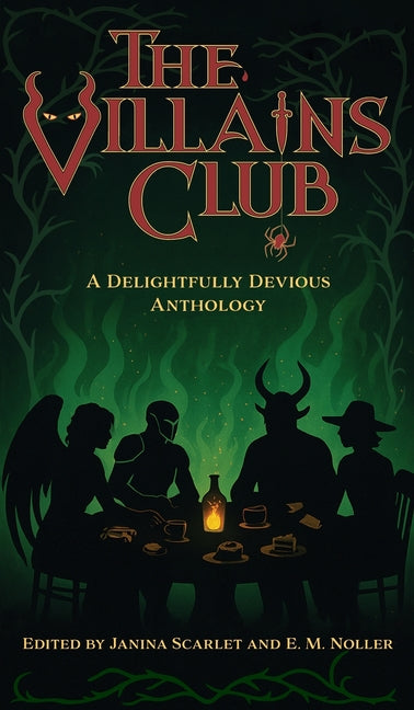 The Villains Club: A Delightfully Devious Anthology
