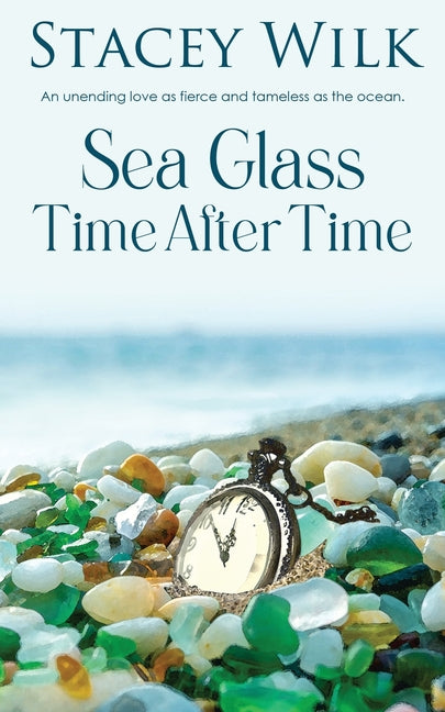 Sea Glass Time After Time by Wilk, Stacey