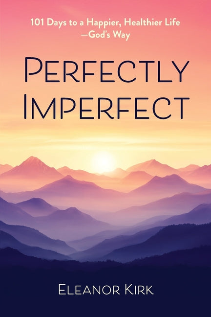 Perfectly Imperfect by Kirk, Eleanor