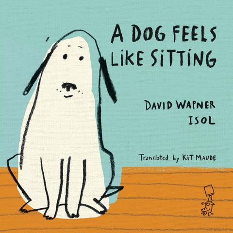A Dog Feels Like Sitting
