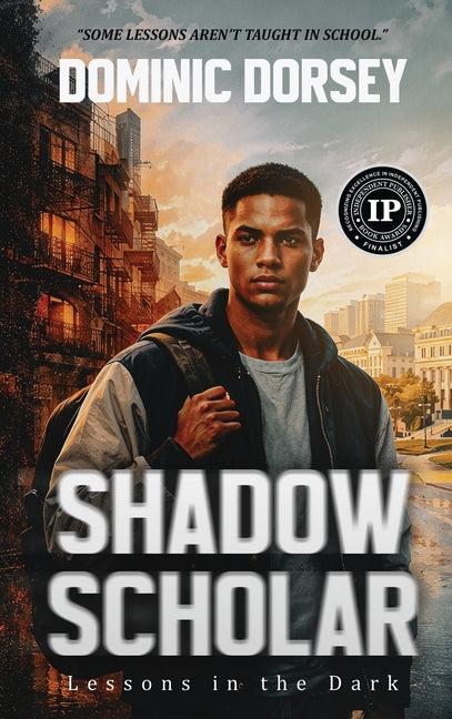 Shadow Scholar: Lessons in the Dark by Dorsey, Dominic