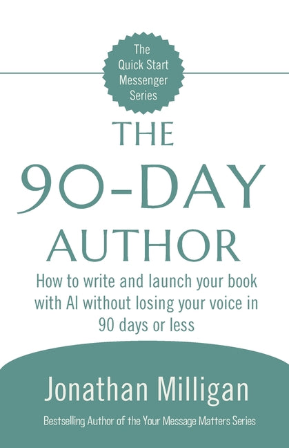 The 90-Day Author by Milligan, Jonathan