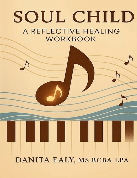 Soul Child: A Reflective Healing Workbook