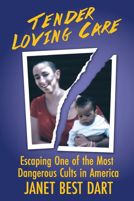 Tender Loving Care: Escaping One of the Most Dangerous Cults in America