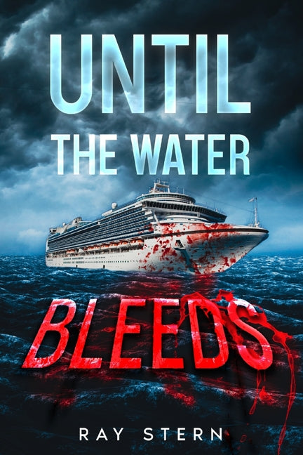Until the Water Bleeds by Stern, Ray