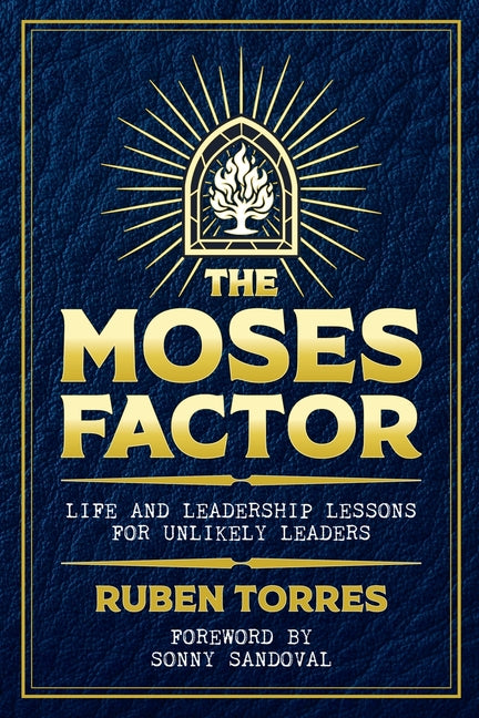 The Moses Factor - Life and Leadership Lessons for Unlikely Leaders