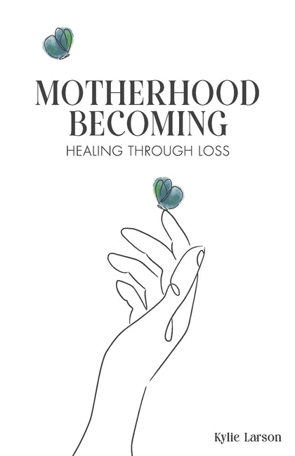 Motherhood Becoming: Healing Through Loss